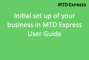 MTDExpress First Business Set Up User Guide
